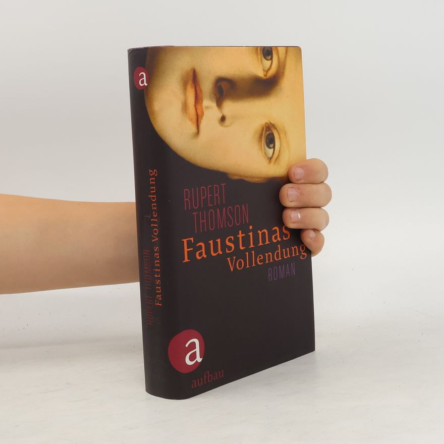 Rupert Thomson Faustinas Vollendung