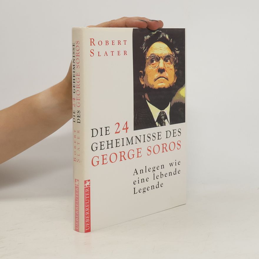 Robert Slater Die 24 Geheimnisse des George Soros