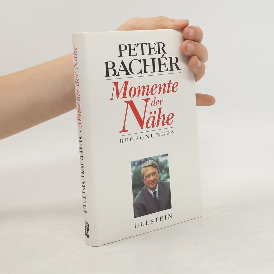 Peter Bachér Momente der Nähe