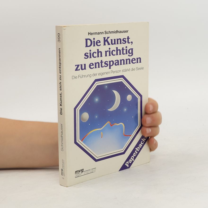 Hermann Schmidhauser Die Kunst, sich richtig zu entspannen