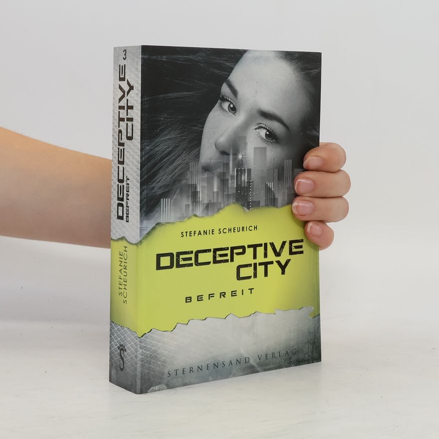 Stefanie Scheurich Deceptive City : Befreit