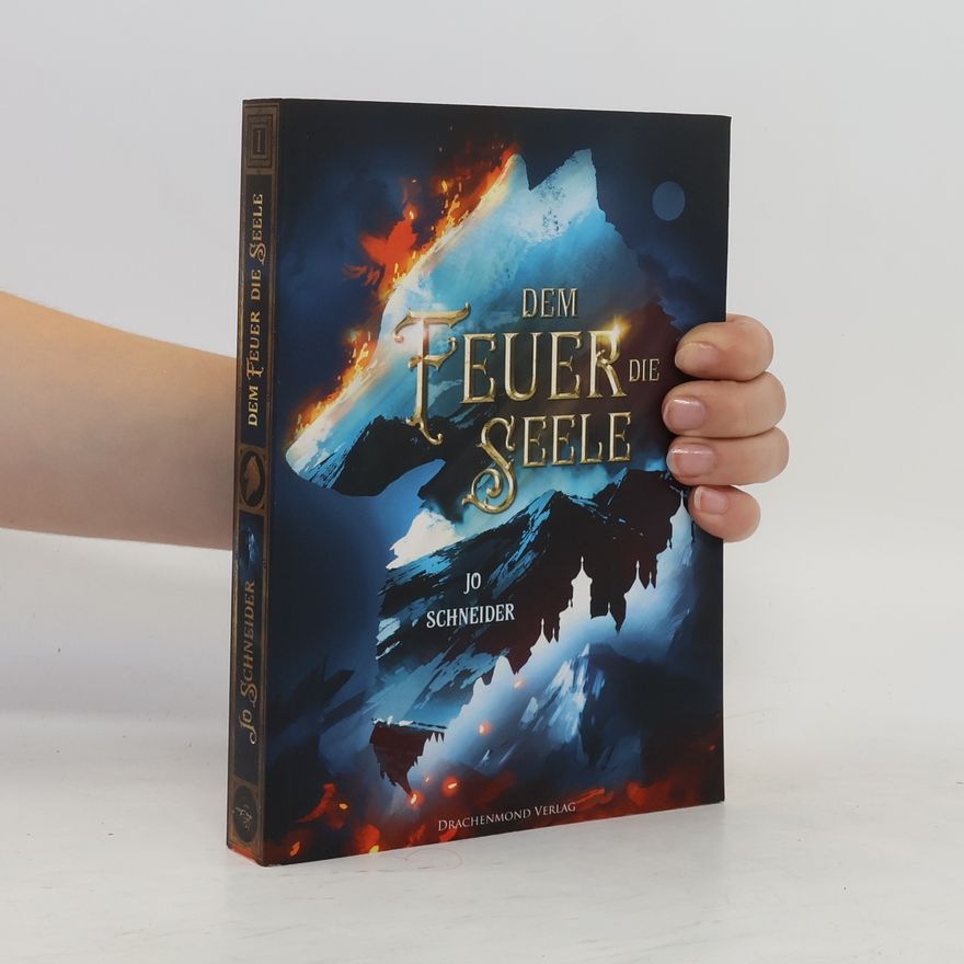 Jo Schneider Dem Feuer die Seele