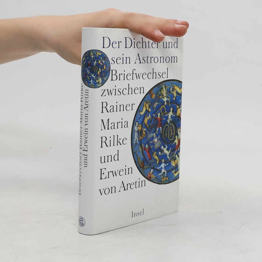 Rainer Maria Rilke Der Dichter und sein Astronom