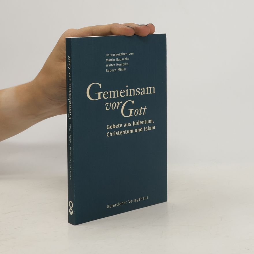 Rabeya Müller Gemeinsam vor Gott - Gebete aus Judentum, Christentum, Islam