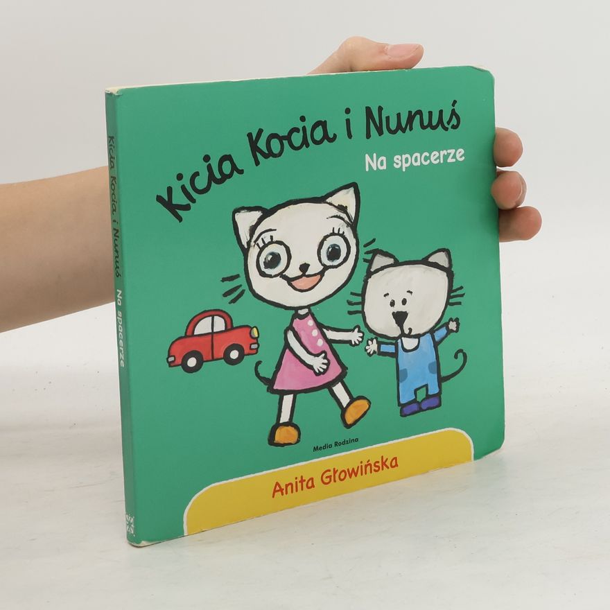 Anita Głowińska Kicia Kocia i Nunuś. Na spacerze