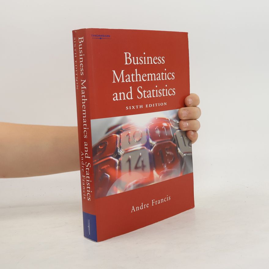 Andre Francis Business Mathematics and Statistics - Sixth Edition