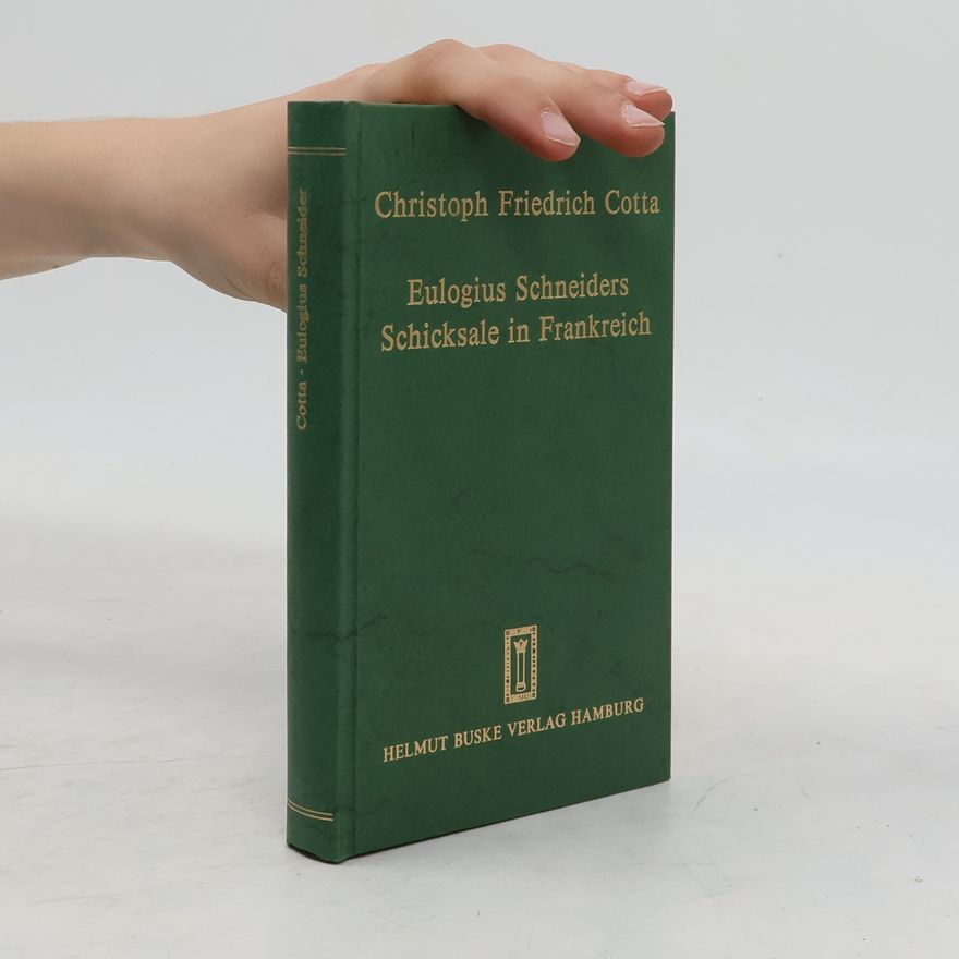 Christoph Friedrich Cotta Eulogius Schneiders Schicksale in Frankreich