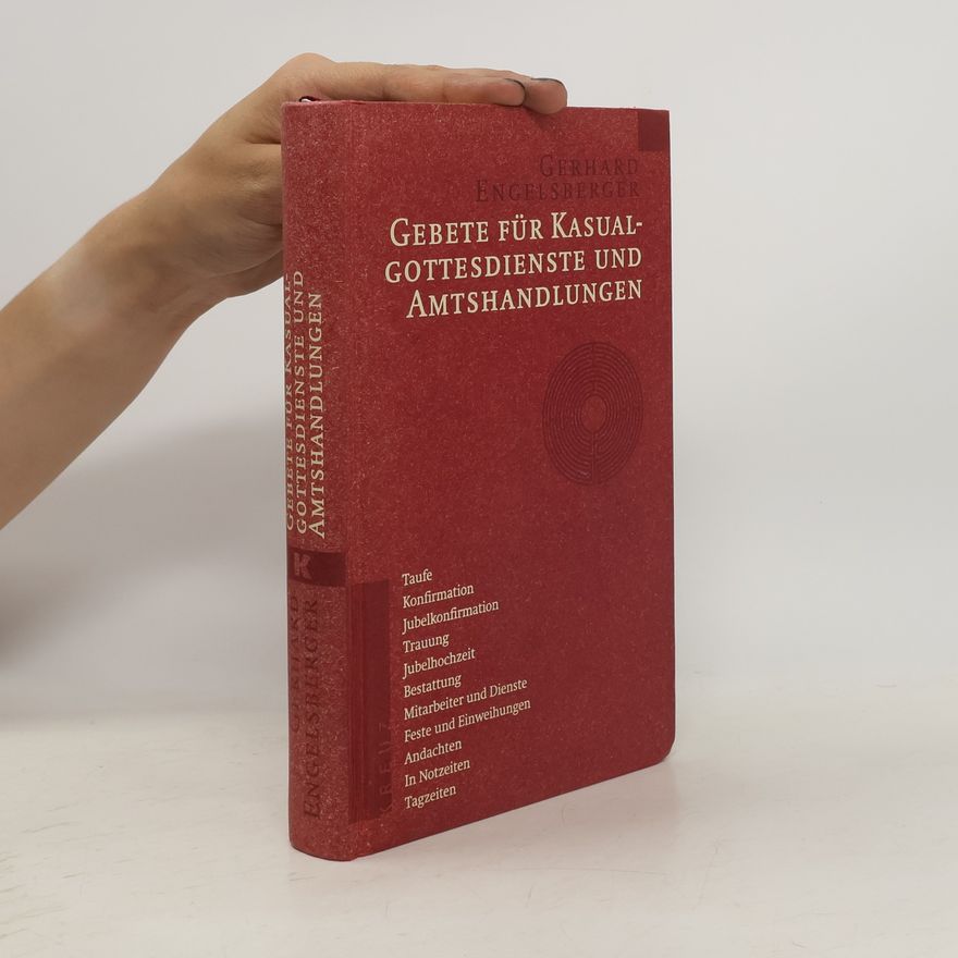 Gerhard Engelsberger Gebete für Kasualgottesdienste und Amtshandlungen