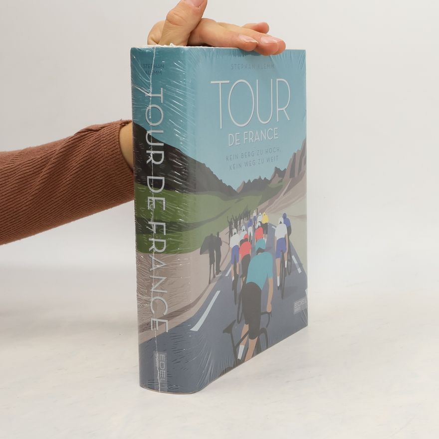 Stephan Klemm Tour de France. Kein Berg zu hoch, kein Weg zu weit