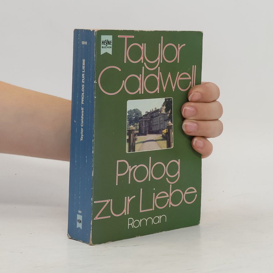Taylor Caldwell Prolog zur Liebe