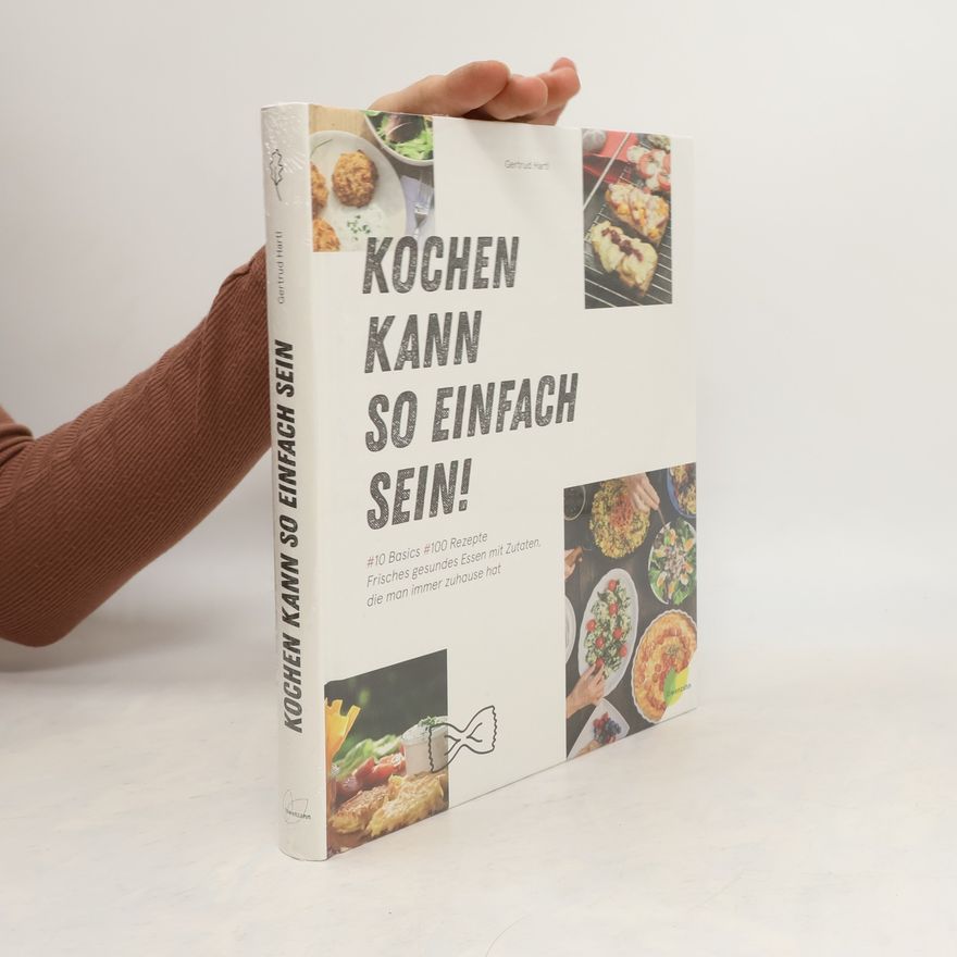 Gertrud Hartl Kochen kann so einfach sein!