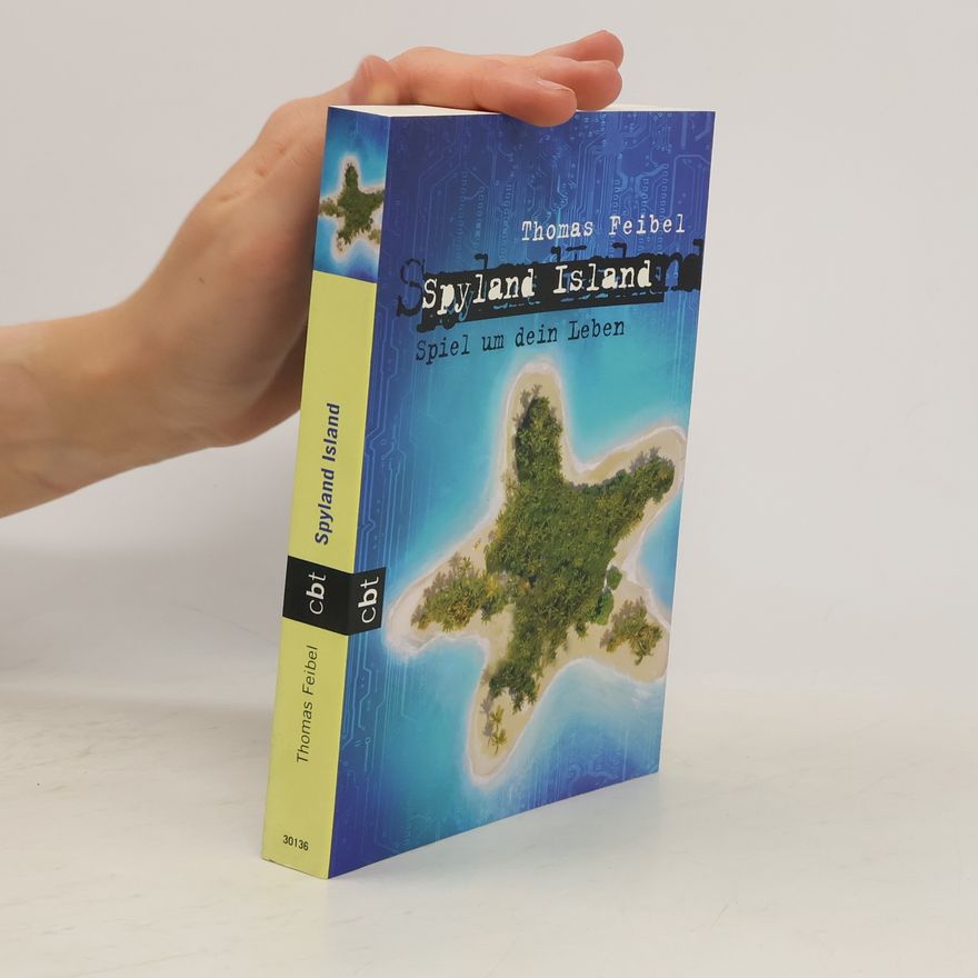 Thomas Feibel Spyland Island. Spiel um dein Leben