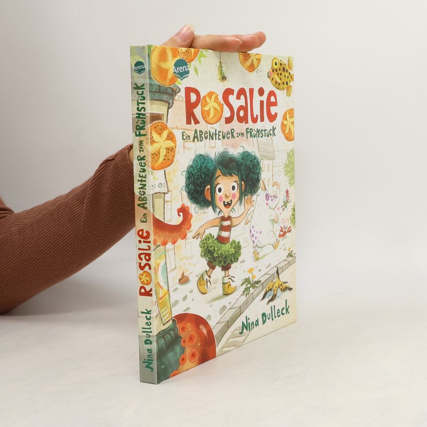 Nina Dulleck Rosalie - ein Abenteuer zum Frühstück