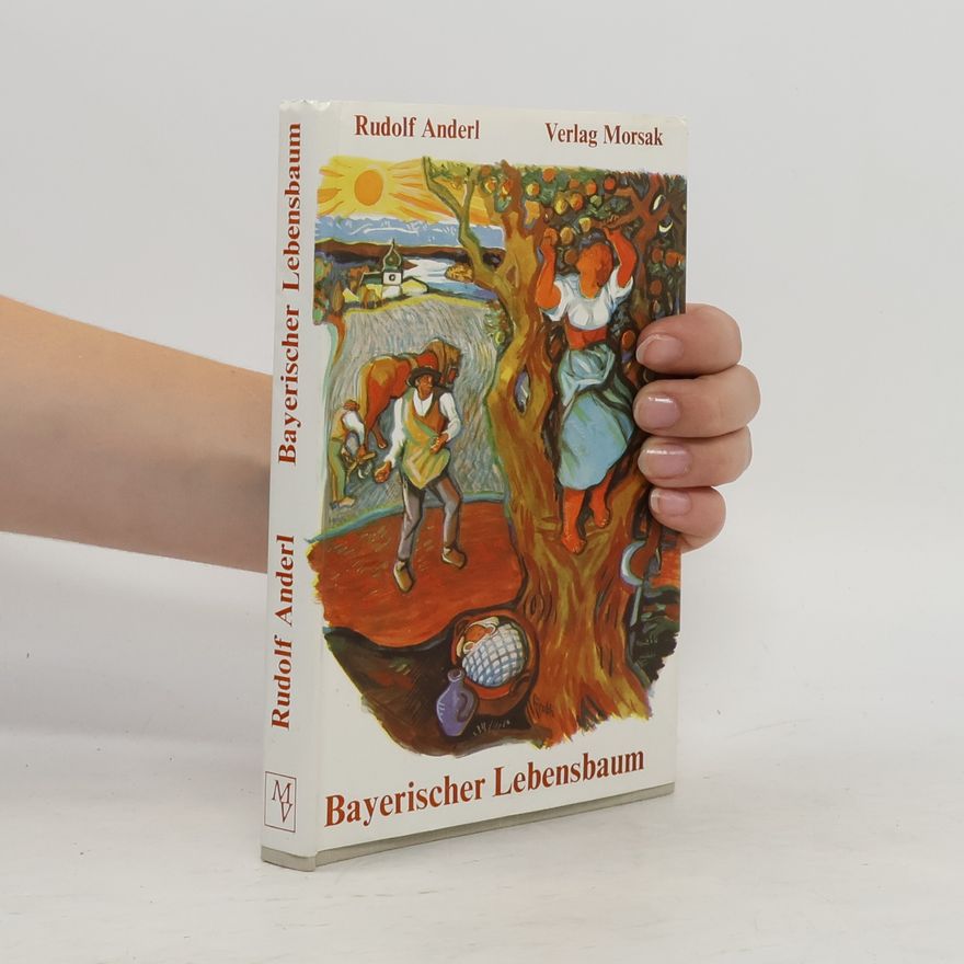 Rudolf Anderl Bayerischer Lebensbaum