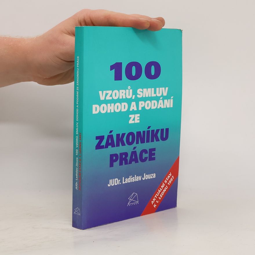 Ladislav Jouza 100 vzorů smluv, dohod a podání ze zákoníku práce