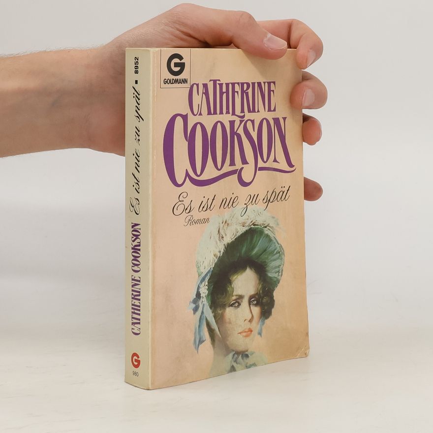 Catherine Cookson Es ist nie zu spät