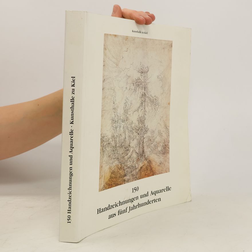 Johann Schlick 150 Handzeichnungen und Aquarelle aus fünf Jahrhunderten