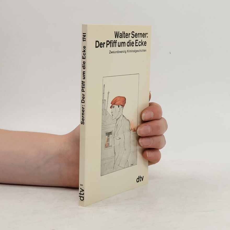 Walter Serner Der Pfiff um die Ecke