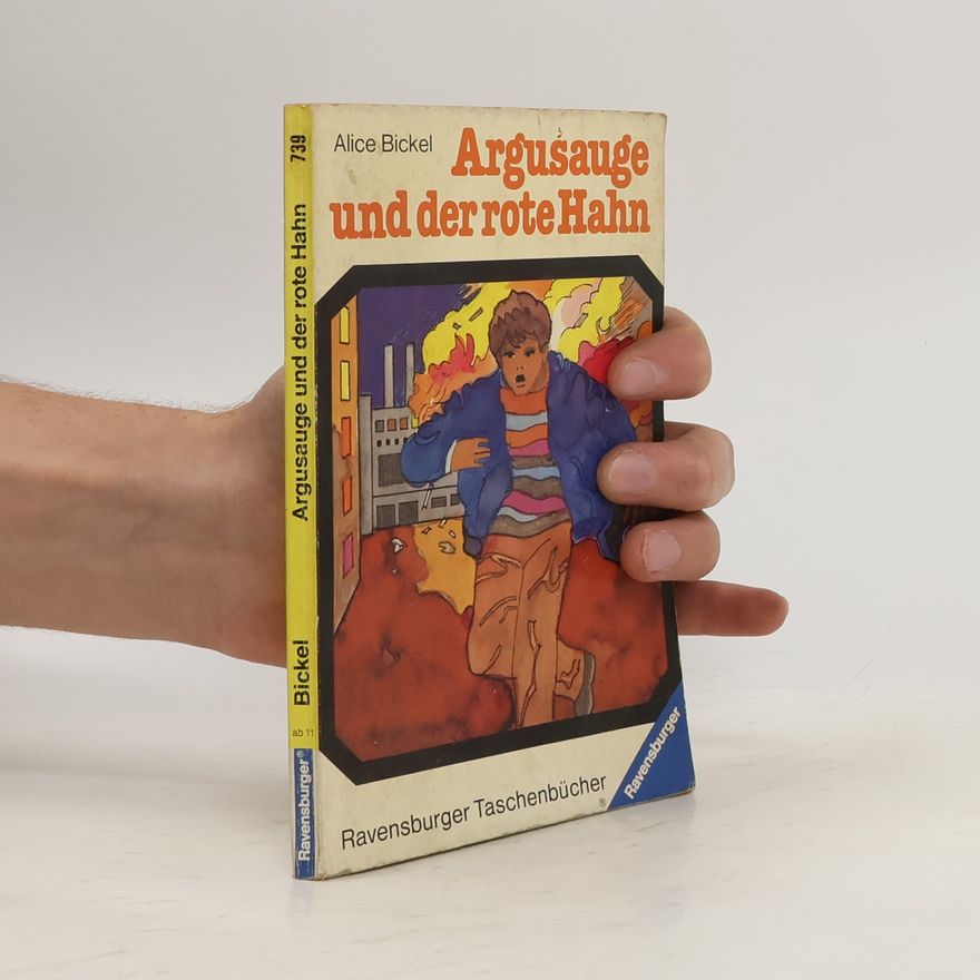 Alice Bickel Argusauge und der rote Hahn
