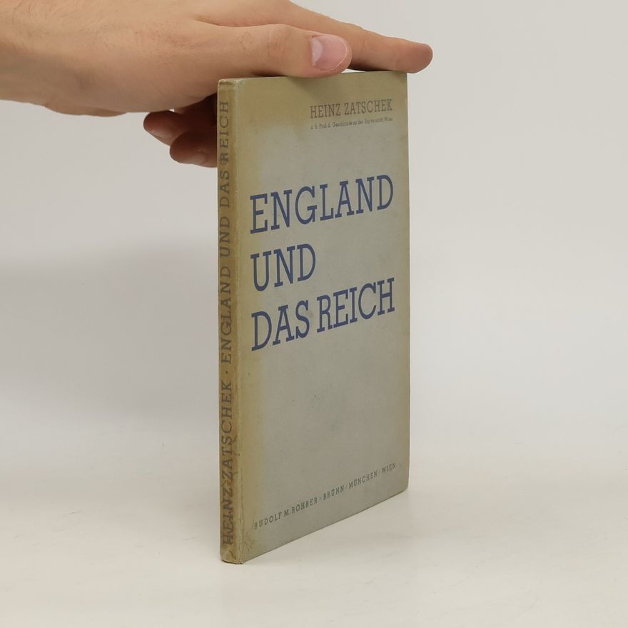 Heinz Zatschek England und das Reich