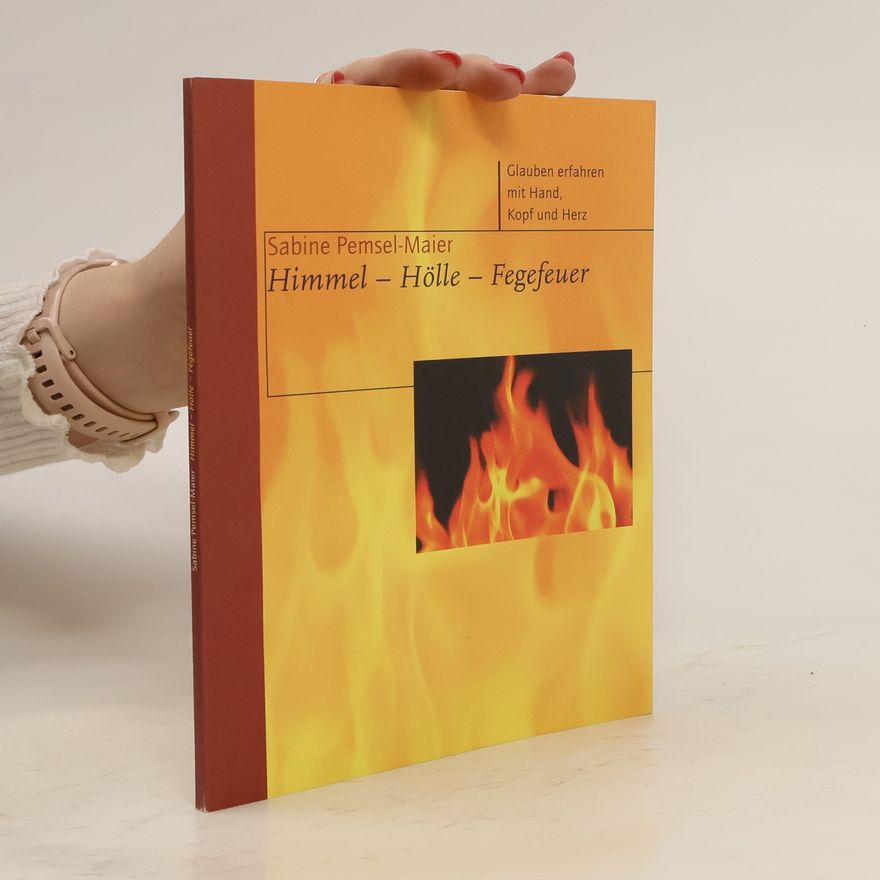 Sabine Pemsel Maier Himmel - Hölle - Fegefeuer