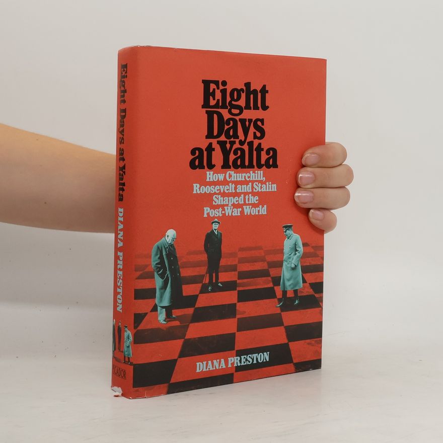 Diana Preston Eight Days at Yalta