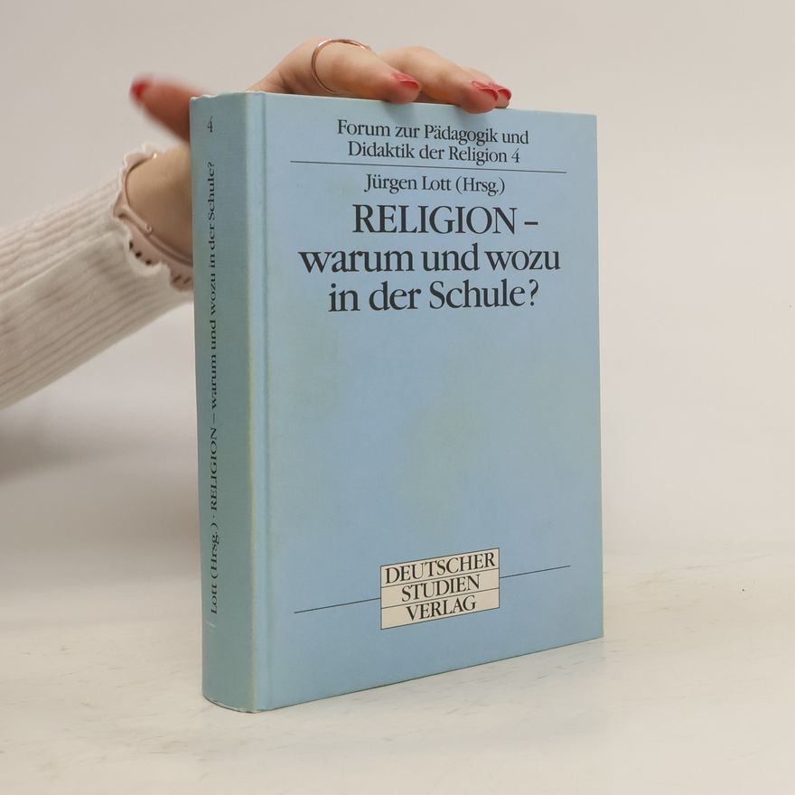 Jürgen Lott Religion - warum und wozu in der Schule?