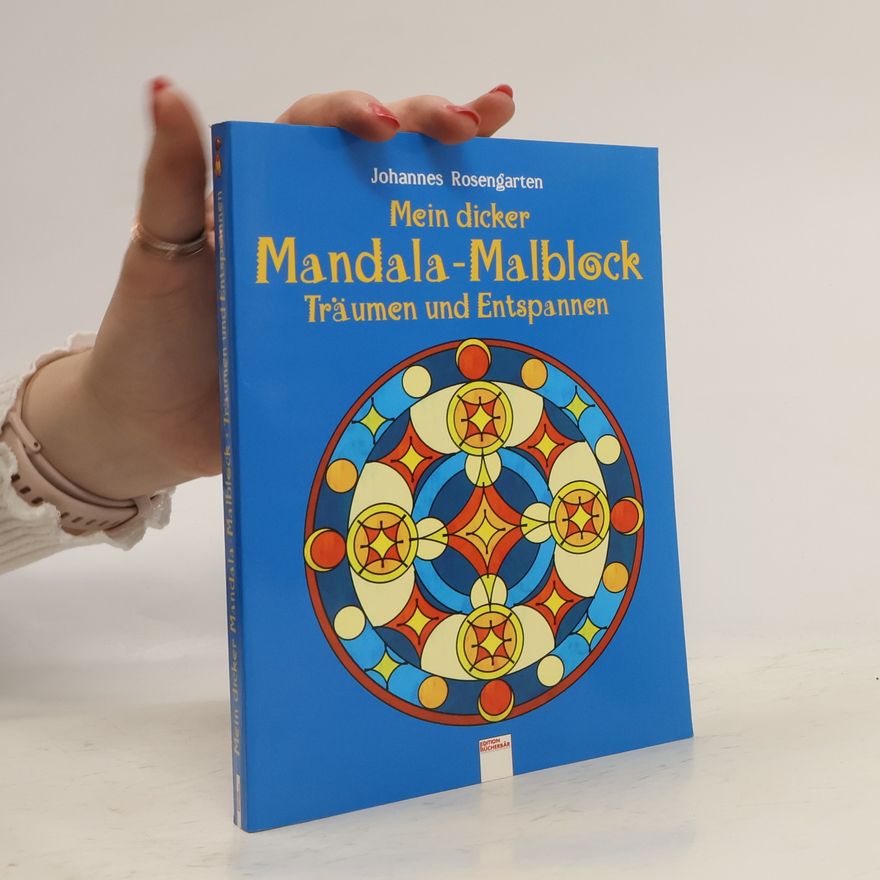 Johannes Rosengarten Mein dicker Mandala-Malblock. Träumen und Entspannen