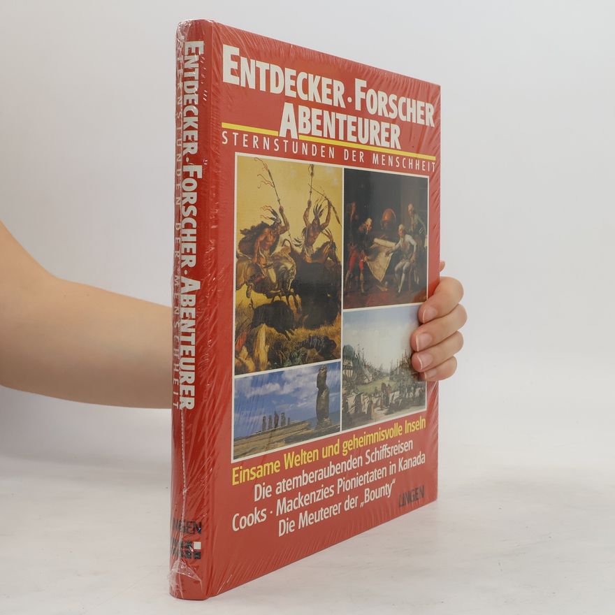 Autorenkollektiv Entdecker. Forscher. Abenteurer. Sternstunden der Menscheit