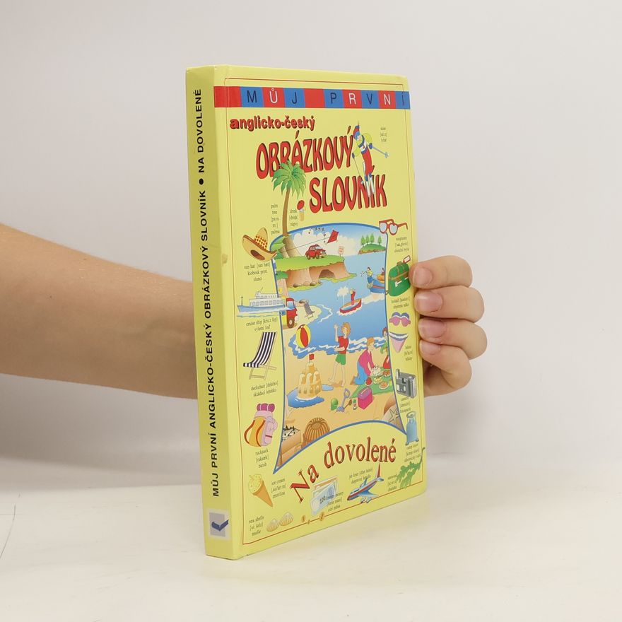 Klára Šimčíková Můj první anglicko-český obrázkový slovník: Na dovolené