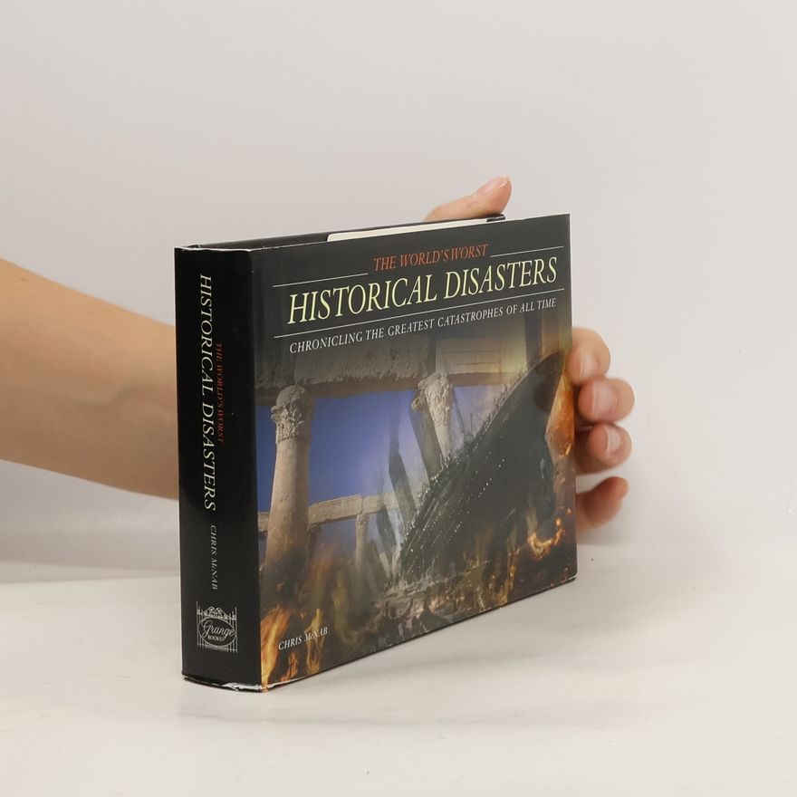 Chris McNab World's Worst Historical Disasters