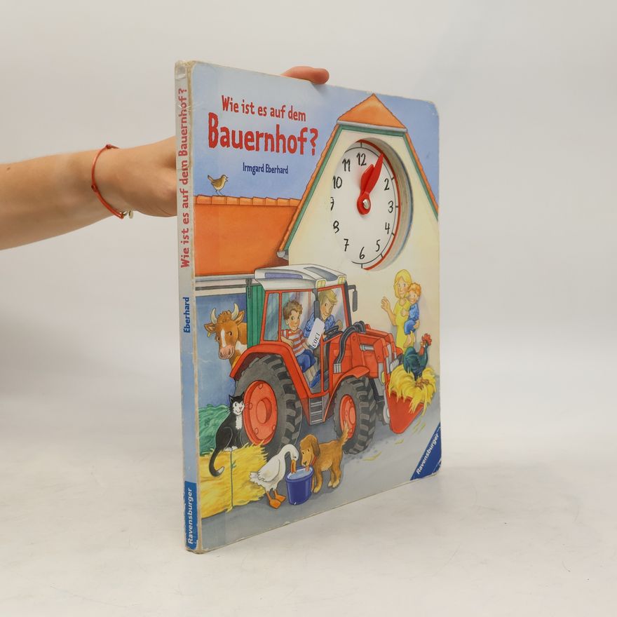 Irmgard Eberhard Wie ist es auf dem Bauernhof?