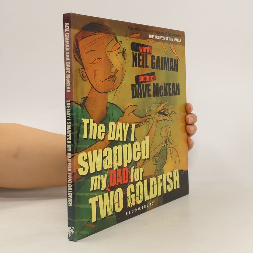 Neil Gaiman The Day I Swapped My Dad for Two Goldfish