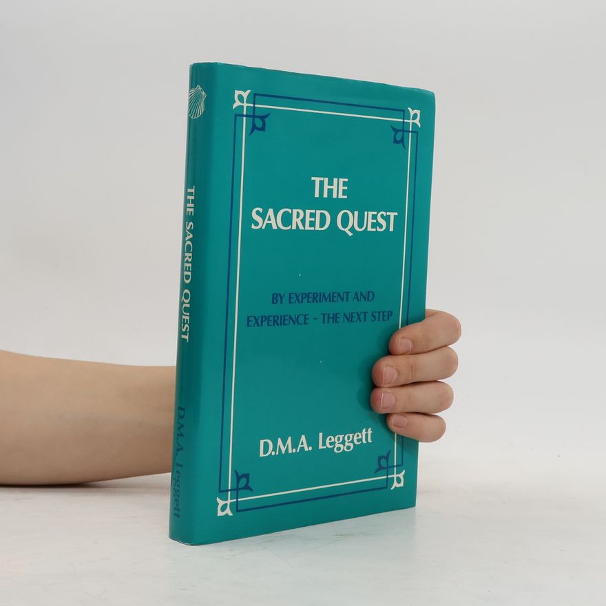 D.M.A. Leggett The Sacred Quest