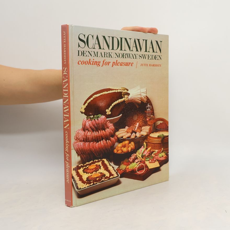 Jytte Hardisty Scandinavian Cooking for Pleasure