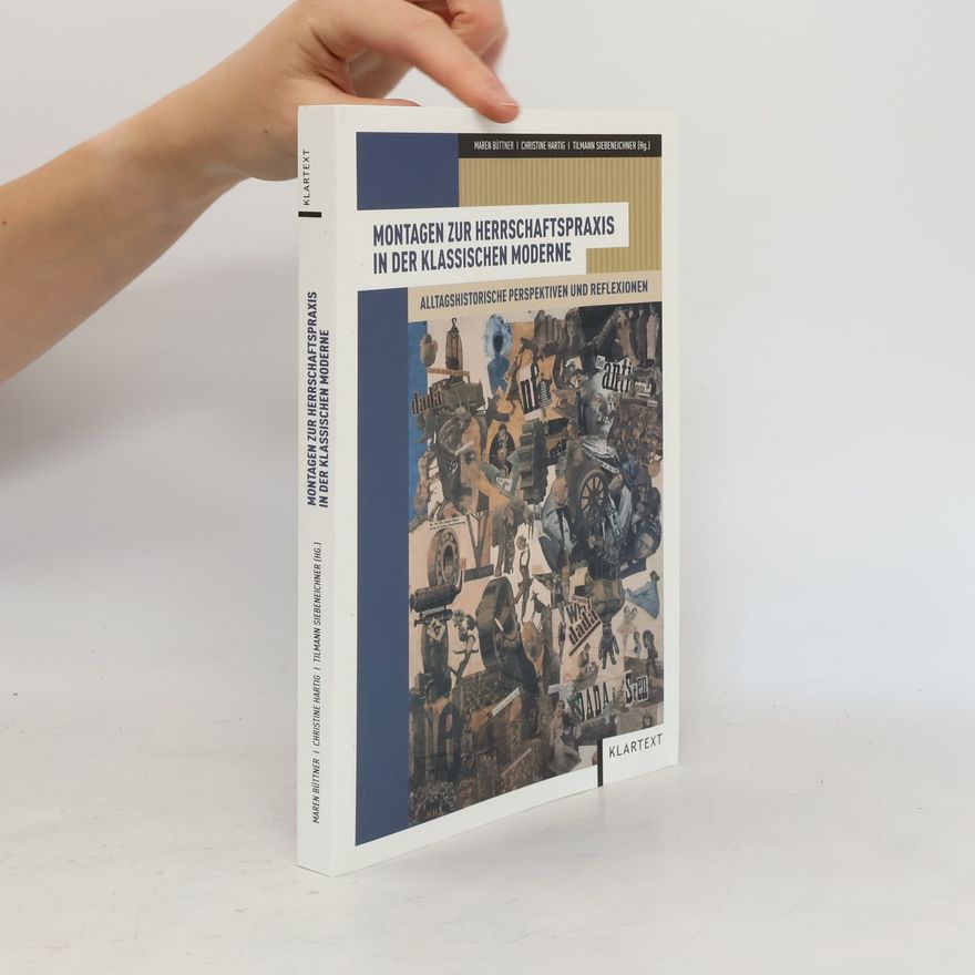 Maren Büttner Montagen zur Herrschaftspraxis in der Klassischen Moderne