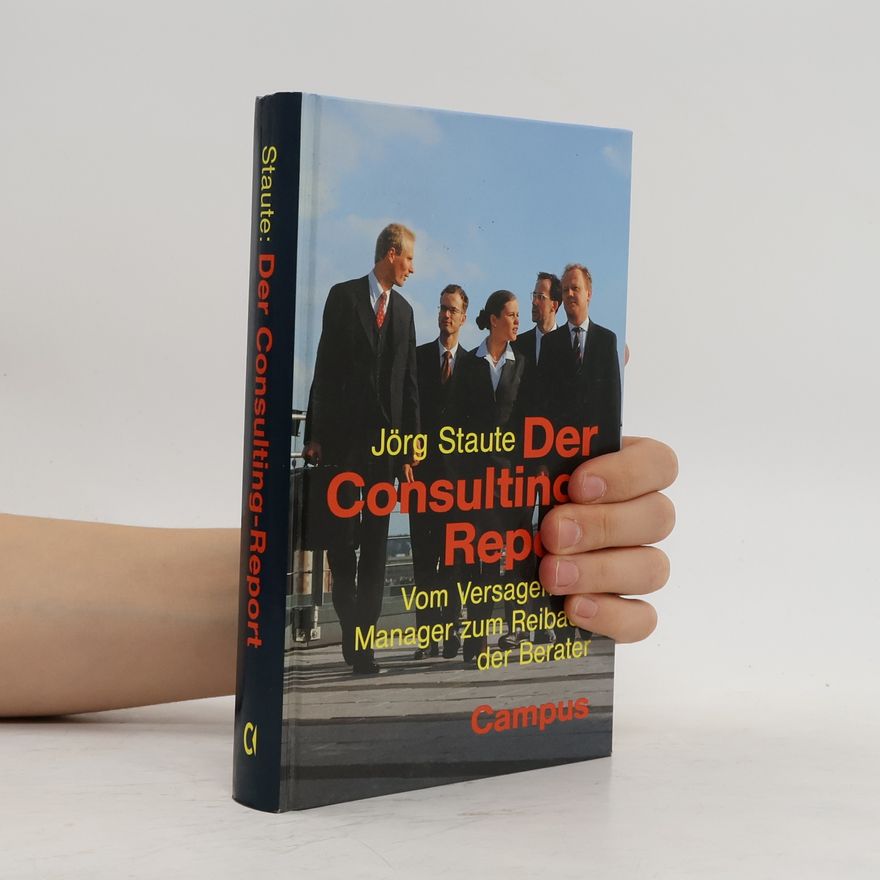 Jörg Staute Der Consulting-Report