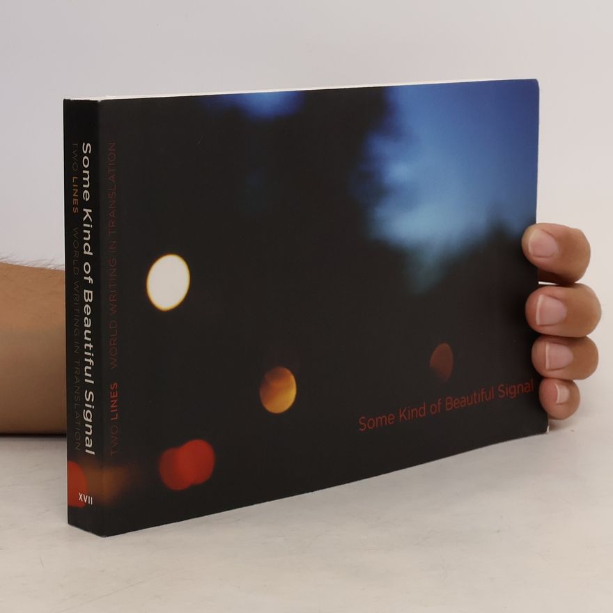 Jeffrey Yang Two Lines: World Writing in Translation - 17: Some Kind of Beautiful Signal