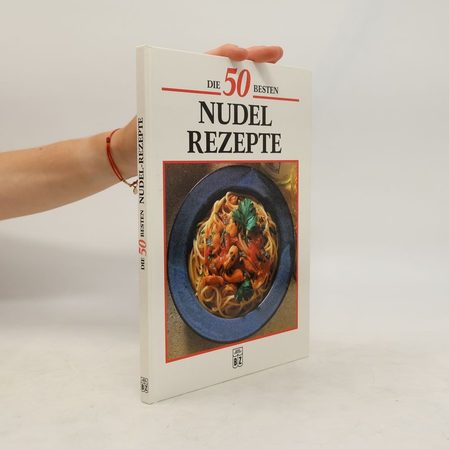 Autorenkollektiv Die 50 besten Nudelrezepte