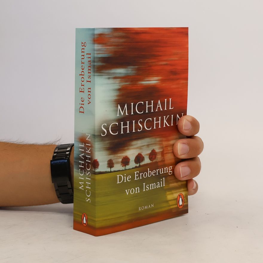 Michail Schischkin Die Eroberung von Ismail