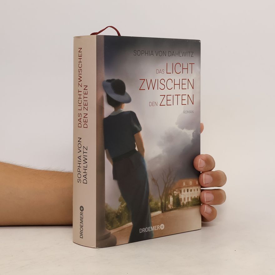 Sophia von Dahlwitz Das Licht zwischen den Zeiten