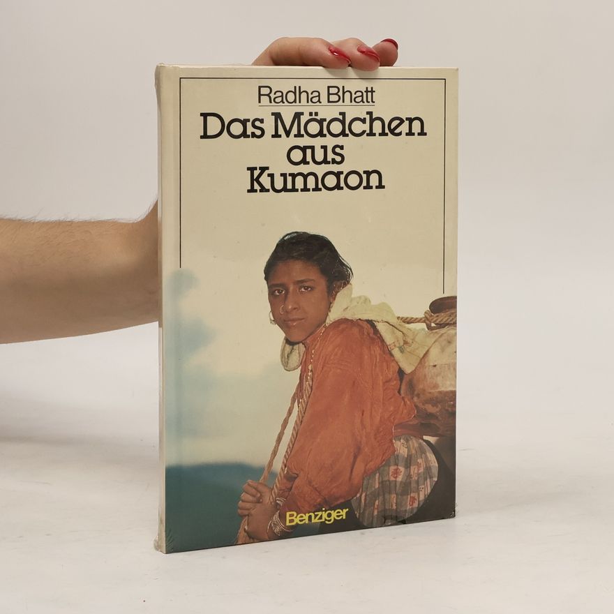 Radha Bhatt Das Mädchen aus Kumaon