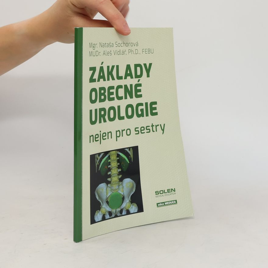 Aleš Vidlář Základy obecné urologie nejen pro sestry