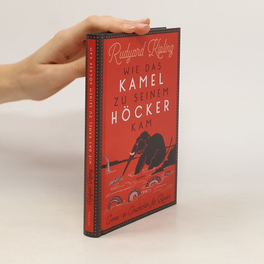 Rudyard Kipling Wie das Kamel zu seinem Höcker kam
