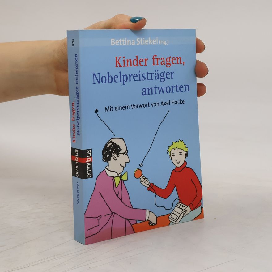 Bettina Stiekel Kinder fragen, Nobelpreisträger antworten