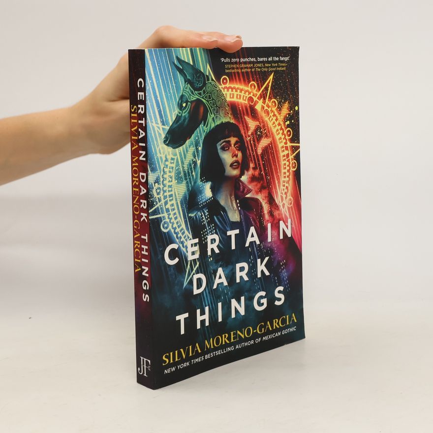 Silvia Moreno-Garcia Certain Dark Things