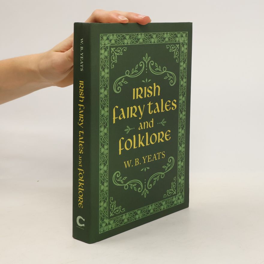William Butler Yeats Irish Fairy Tales and Folklore