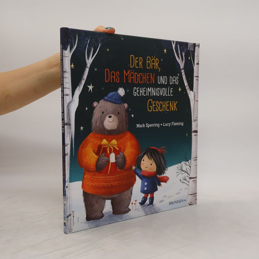 Mark Sperring Der Bär, das Mädchen und das geheimnisvolle Geschenk