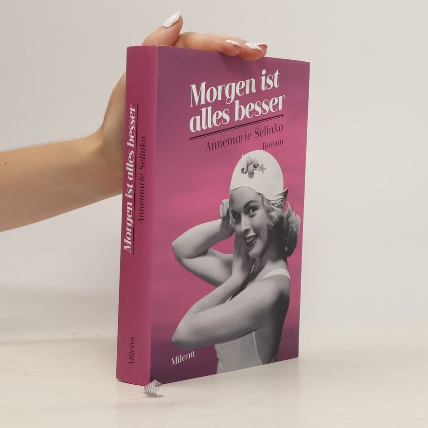 Annemarie Selinko Morgen ist alles besser
