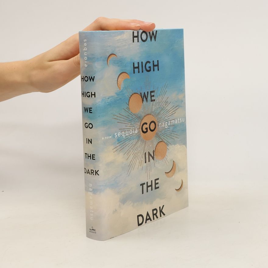 Sequoia Nagamatsu How High We Go in the Dark